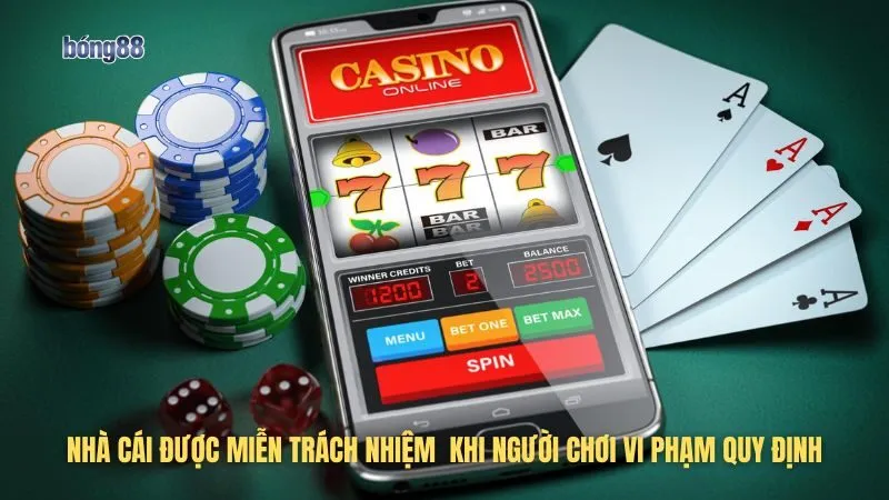Nhà cái được miễn trách nhiệm từ lỗi hội viên Nhà cái được miễn trách nhiệm từ lỗi hội viên