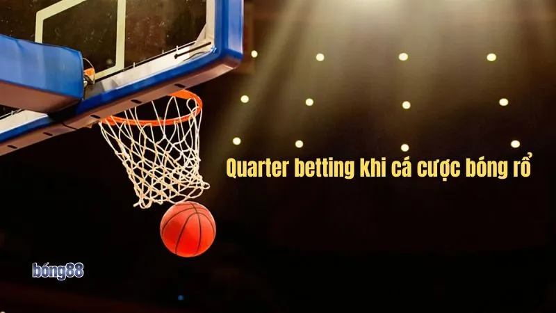 Quarter betting là điều quan trọng Quarter betting là điều quan trọng